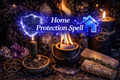 Home Protection Spell | Cleanse & Shield Your Space