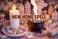 Manifest a New Home Spell | Attract Your Perfect Living Space