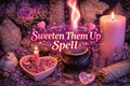 Sweeten Them Up Spell | Soften Energy & Restore Harmony