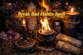 Break Bad Habits Spell | Self Control, Discipline & Transformation